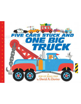 Five Cars Stuck And One Big Truck: A Pop-Up Road Trip