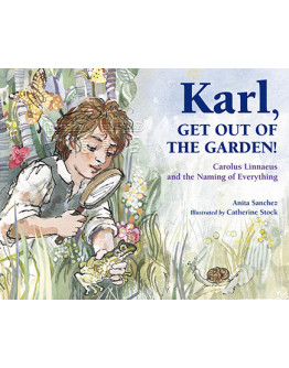 Karl, Get Out Of The Garden!: Carolus Linnaeus And The Naming Of Everything