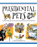 Presidential Pets: The Weird, Wacky, Little, Big, Scary, Strange Animals That Have Lived In The White House