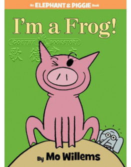 Elephant And Piggie - I’m A Frog!