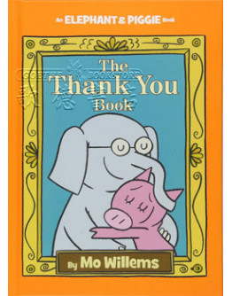 Elephant And Piggie - The Thank You Book