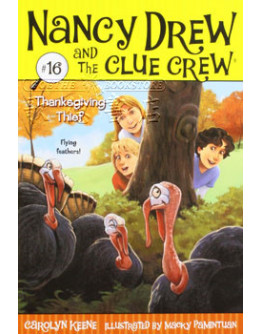 Nancy Drew And The Clue Crew #16: Thanksgiving Thief