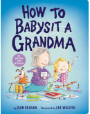 How To Babysit A Grandma