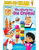 The Scoop On Ice Cream! (History Of Fun Stuff)