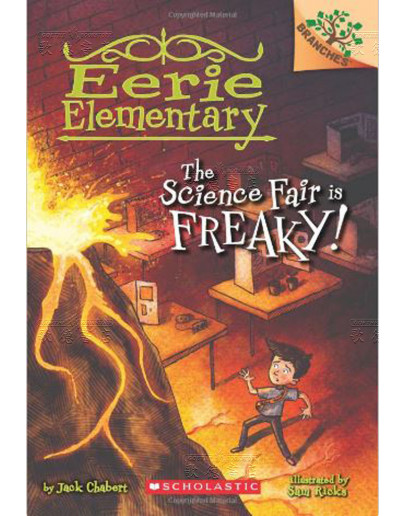 Eerie Elementary (怪誕小學) #04: The Science Fair Is Freaky! (英文版)