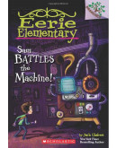 Eerie Elementary (怪誕小學) #06: Sam Battles The Machine! (英文版)