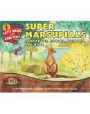 Super Marsupials: Kangaroos, Koalas, Wombats, And More