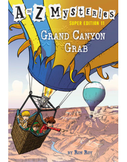 A To Z Mysteries Super Edition #11: Grand Canyon Grab