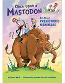 Once Upon A Mastodon: All About Prehistoric Mammals