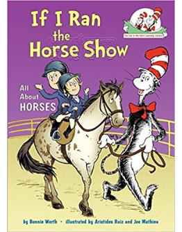 If I Ran The Horse Show: All About Horses