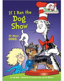 If I Ran The Dog Show: All About Dogs