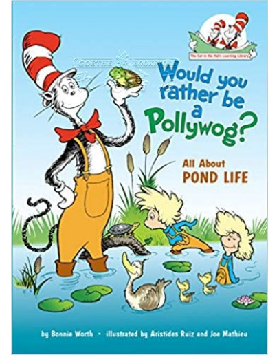 Would You Rather Be A Pollywog: All About Pond Life