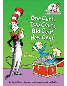 One Cent, Two Cents, Old Cent, New Cent: All About Money