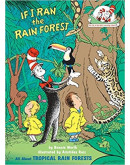 If I Ran The Rain Forest: All About Tropical Rain Forests