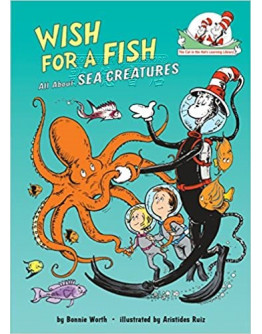 Wish For A Fish: All About Sea Creatures