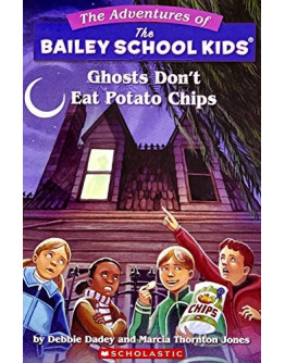 The Bailey School Kids #5: Ghosts Don’t Eat Potato Chips