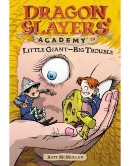 Dragon Slayers’ Academy #19 Little Giant - Big Trouble