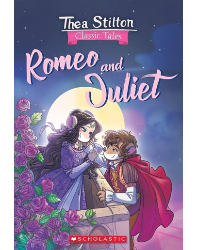 Romeo and Juliet (Thea Stilton: Classic Tales)