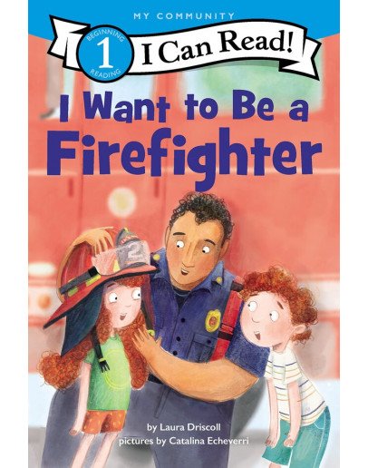 I Can Read 1: I Want to Be a Firefighter