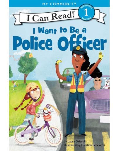 I Can Read 1: I Want to Be a Police Officer