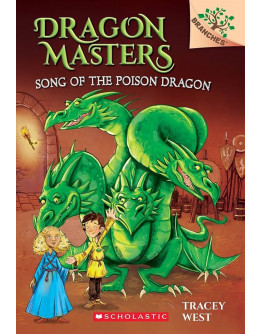 Dragon Masters (馴龍大師) #5: Song of the poison dragon (英文版)