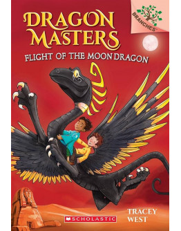 Dragon Masters (馴龍大師) #6: Flight of the Moon Dragon (英文版)