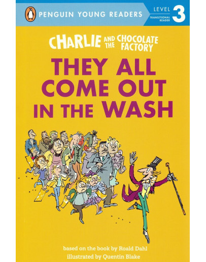 Charlie and the Chocolate Factory: They All Come Out in the Wash (Penguin Young Readers, Level 3)